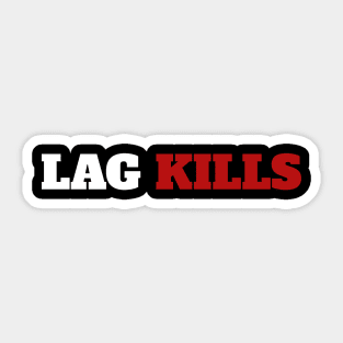 Lag Kills Sticker